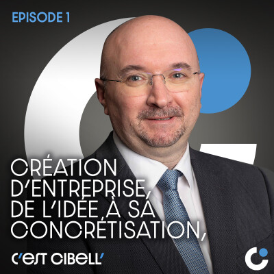 Format 3_Parole d'Expert : Groupe Cibelly_C'est Cibell' : #1_la création d'entreprise cover