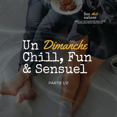 Un dimanche Chill, Fun & Sensuel - partie 1/2 cover