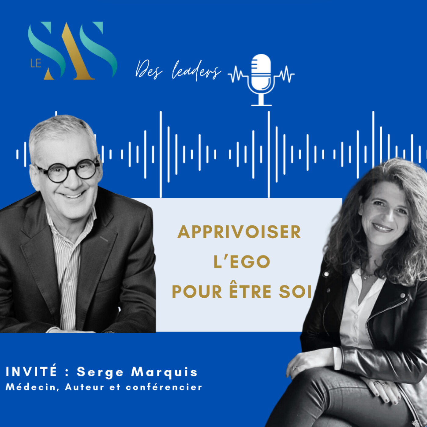 Serge Marquis : Apprivoiser l’Ego pour Être soi