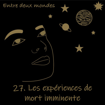 Entre deux Mondes - #27 Les expériences de mort imminente cover