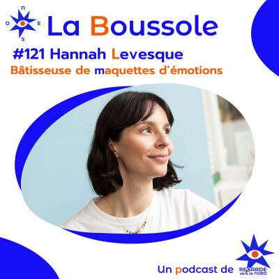 #121 Hannah Levesque, bâtisseuse de maquettes d'émotion cover