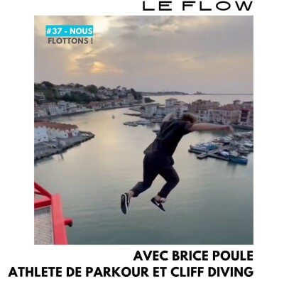 #37-Nous Flottons! - Le flow avec Brice Poule athlète de Parkour et de Cliff Diving cover