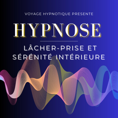 🎧 Hypnose – Lâcher-Prise et Sérénité Intérieure 🌀✨ cover