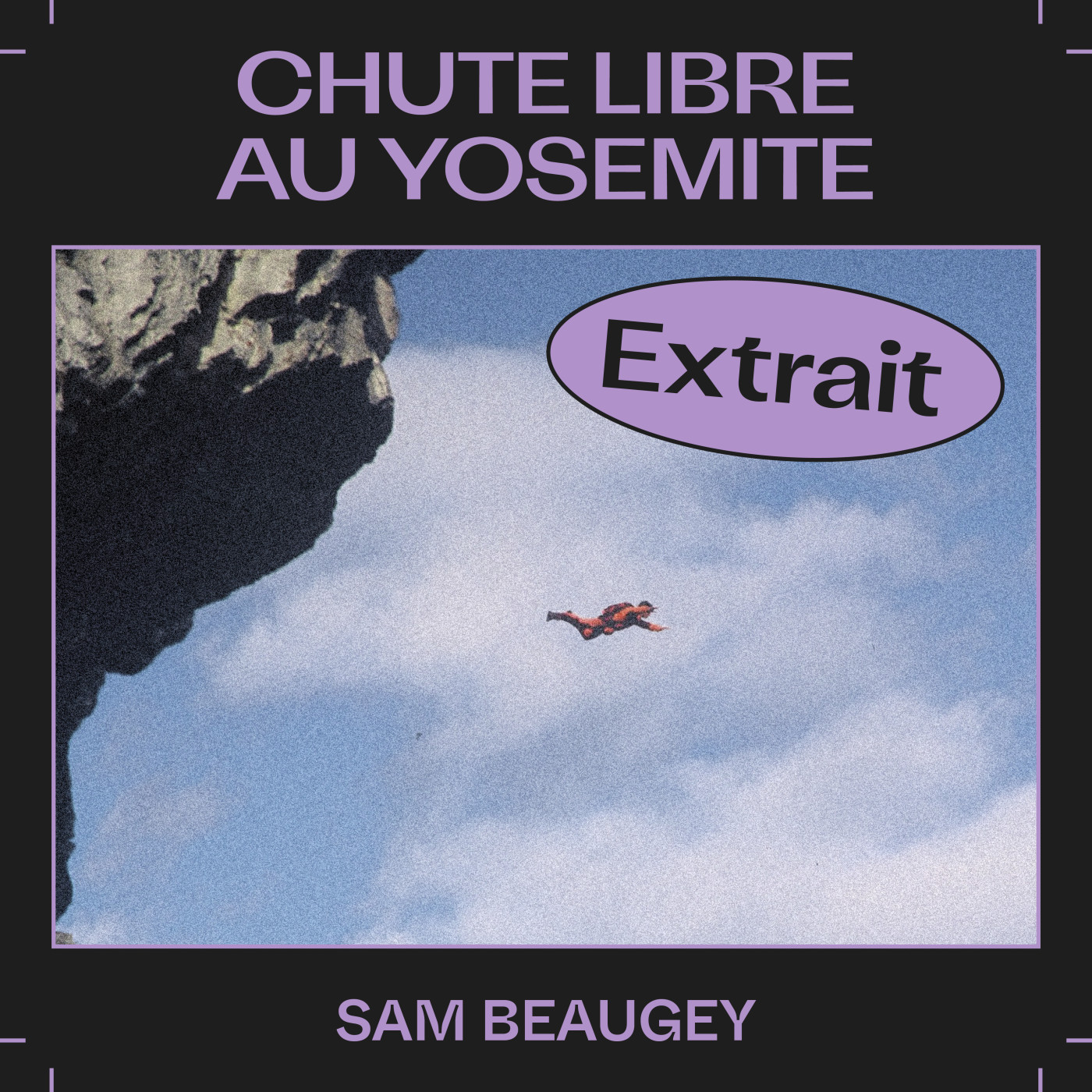 Extrait EP56 â Mauvaises chutes, avec Sam Beaugey