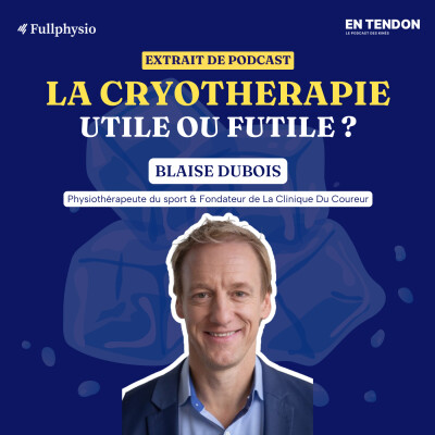 [Extrait #10] La cryothérapie, utile ou futile en 2025 ? | Blaise Dubois, Physiothérapeute du sport & Fondateur de La Clinique Du Coureur cover
