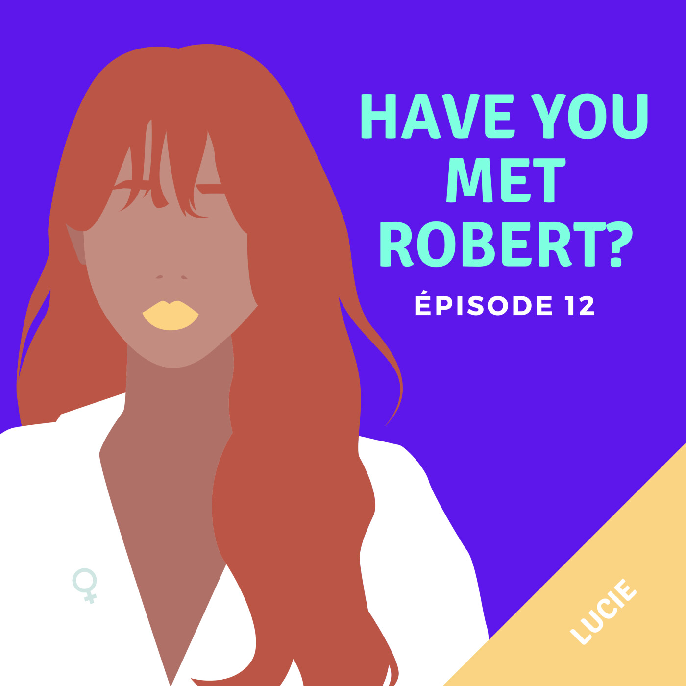 Have You Met Robert? Le Podcast