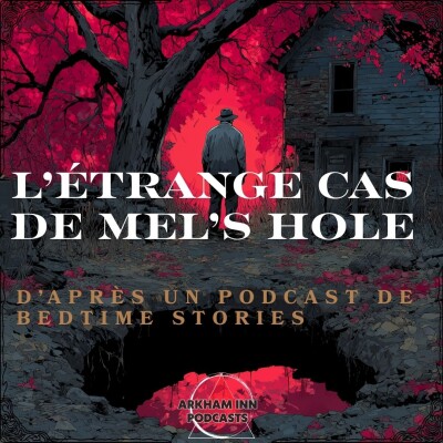 L'étrange cas de Mel's Hole - adapté d'un podcast de Bedtime Stories cover