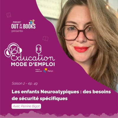 #39 Perrine Bigot: " Les enfants Neuroatypiques : des besoins de sécurité spécifiques" cover