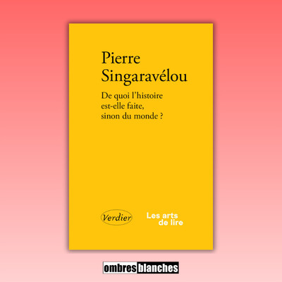Retour en rencontre : Pierre Singaravélou → De quoi l'histoire est-elle faite, sinon du monde ? cover