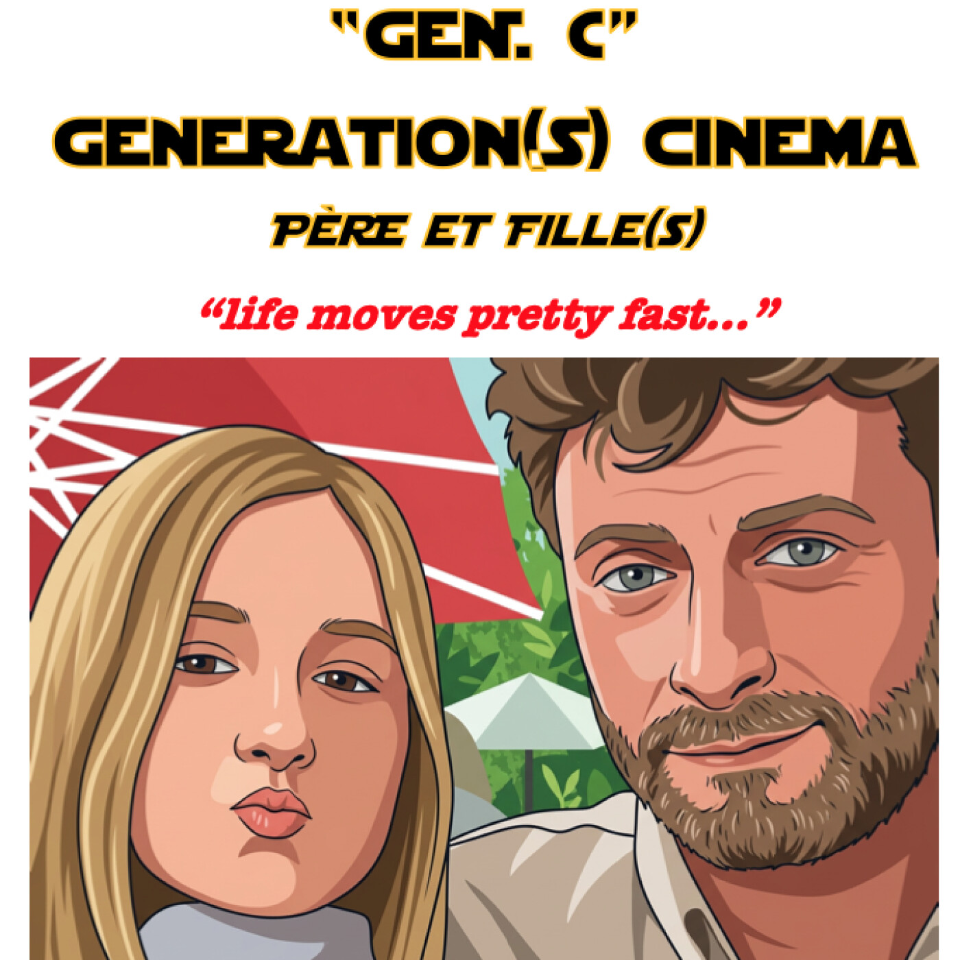 Illustration du podcast Génération(s) Cinéma : Père et Fille - life moves pretty fast!