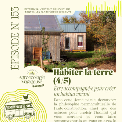 #153 🛖🙋♀️ Habiter la Terre (4/5) Être accompagné·e pour créer son habitat léger cover