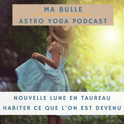 215. Nouvelle Lune en Taureau: habiter ce que l'on est devenu cover