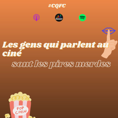 Ceux qui font ça #6 - Les gens qui parlent au cinéma sont les pires merdes cover