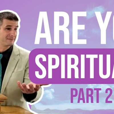 What it means to be Spiritual: How to Grow & Mature as a Christian! Part 2 cover