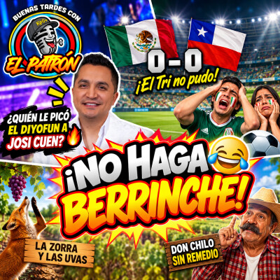 ¡NO HAGA BERRINCHE! 😂 México no pudo con Chile, el misterio de Josi Cuen y Don Chilo sin remedio cover