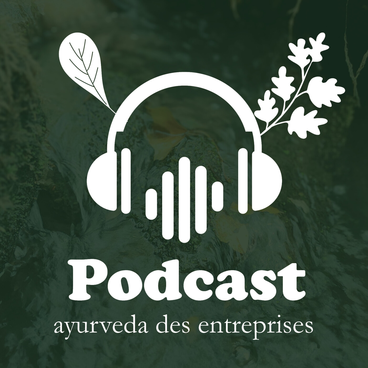 Le podcast de l\'Ayurveda des entreprises