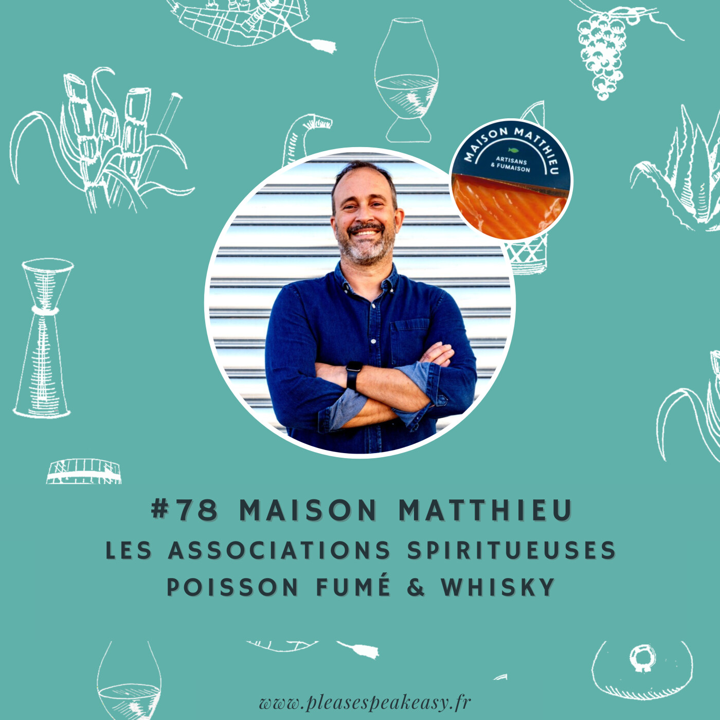 #78 Les Associations Spiritueuses - Whisky & Poissons fumés, avec Stéphane Chevé @Maison Matthieu episode artwork