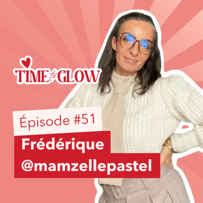 #51 Beauté, audace et créativité avec Frédérique @Mamzelle Pastel cover