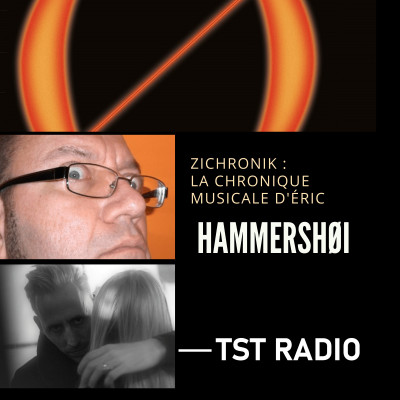ZiChronik, la chronique musicale d'Eric - Hammershøi cover