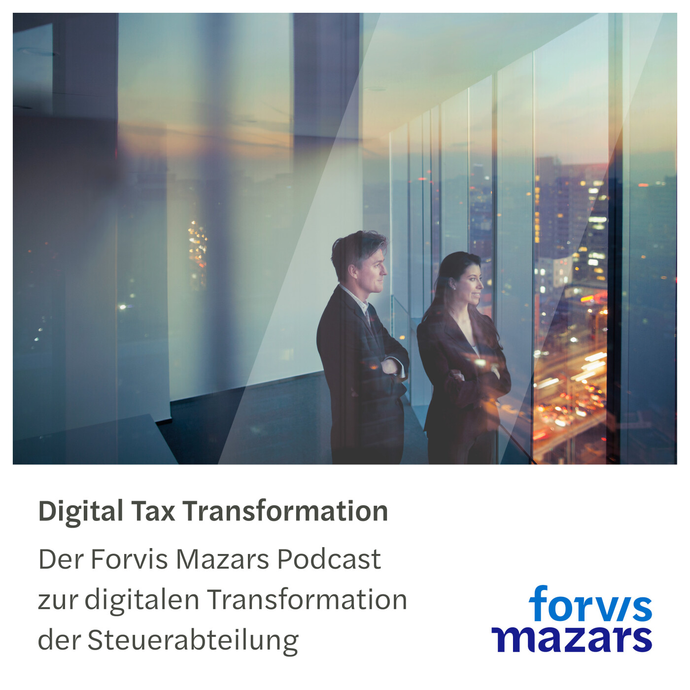 Digital Tax Transformation – Der Forvis Mazars Podcast zur digitalen Transformation der Steuerabteilung cover art