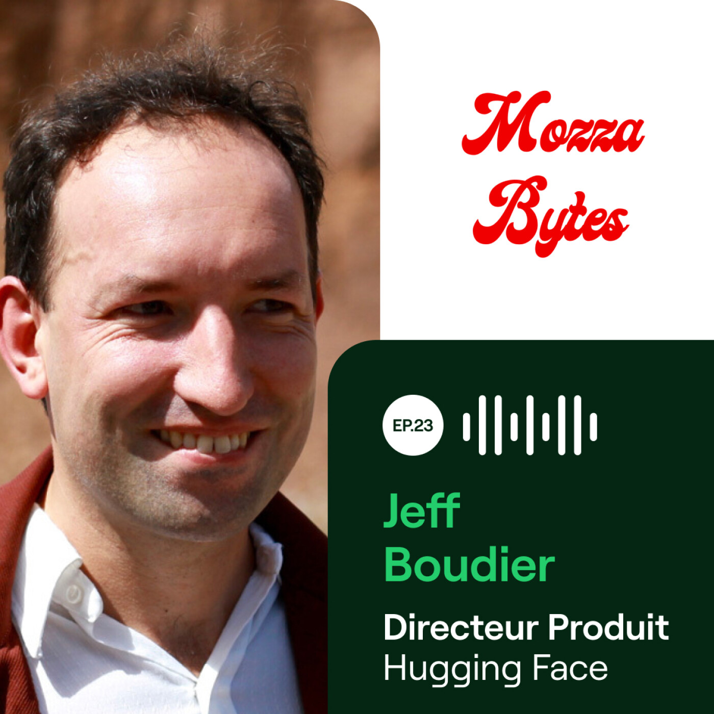 EP 23 – Jeff Boudier, Directeur Produit chez Hugging Face