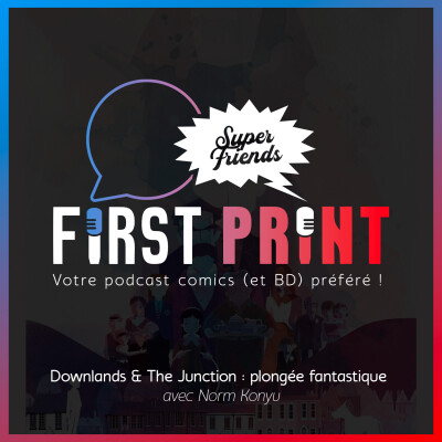 Downlands & The Junction : plongée dans les mondes fantastiques de Norm Konyu [SuperFriends VO] cover