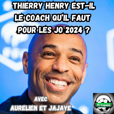 Thierry Henry est-il le coach qu'il faut pour les JO 2024 ? cover