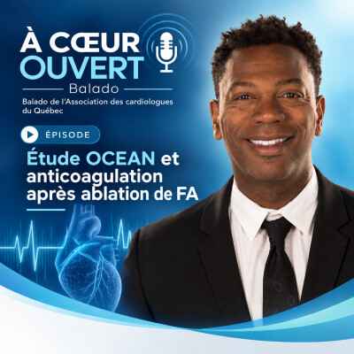 Étude OCEAN et anticoagulation après ablation de FA avec le Dr Jean-Marc Raymond cover