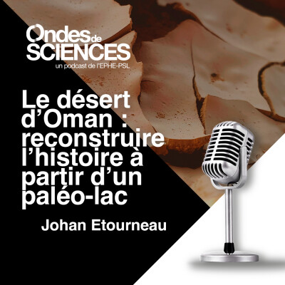 Le désert d’Oman : reconstruire l’histoire à partir d’un paléo-lac cover