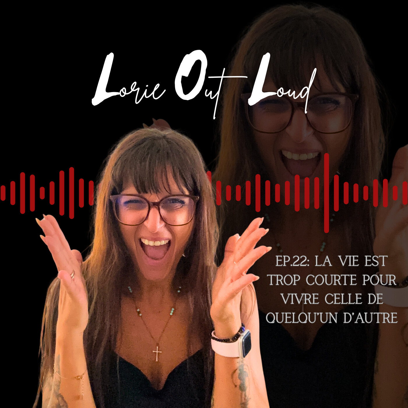 EP22: La vie est trop courte pour vivre celle de quelqu’un d’autre! episode artwork