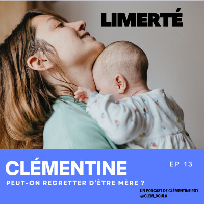 E13 - CLÉMENTINE - Peut-on regretter d'être mère ? cover