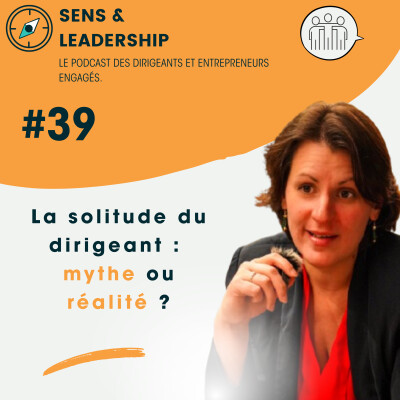 #39 - La solitude du dirigeant : mythe ou réalité ? cover