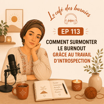 EP 113 COMMENT SURMONTER LE BURNOUT GRÂCE AU TRAVAIL D'INTROSPECTION cover