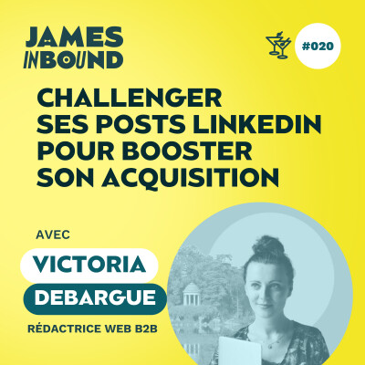 #020 • Challenger ses posts LinkedIn pour booster son acquisition • Victoria Debargue, rédactrice web B2B • Secret acquisition client cover