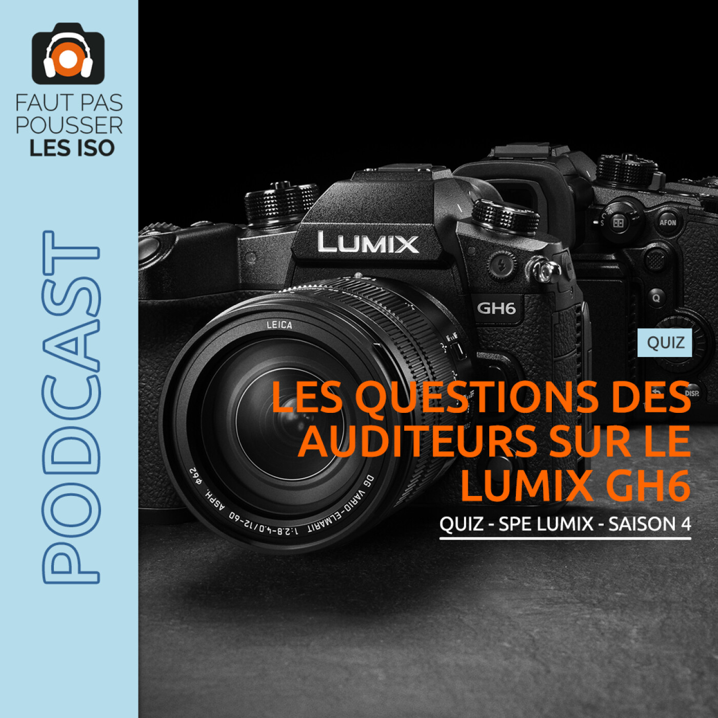 QUIZ - SPE LUMIX - Les questions des auditeurs sur le Lumix GH6