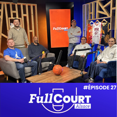 FullCourt 27 : Weekend de chocs en Alsace : La SIG crucifiée, l'ASA Souffel en patron ! 🥨 cover
