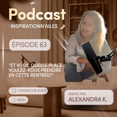 #63 — Et vous, quelle place voulez-vous prendre cette rentrée ? cover