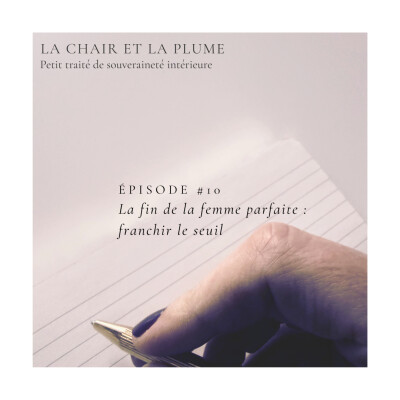 Cycle 2 - Episode 10 : La fin de la femme parfaite : franchir le seuil cover