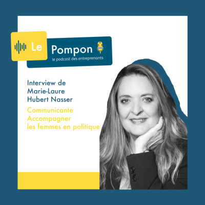Ep.43 -  Marie-Laure Hubert Nasser (Communicante) - Accompagner les femmes en politique cover
