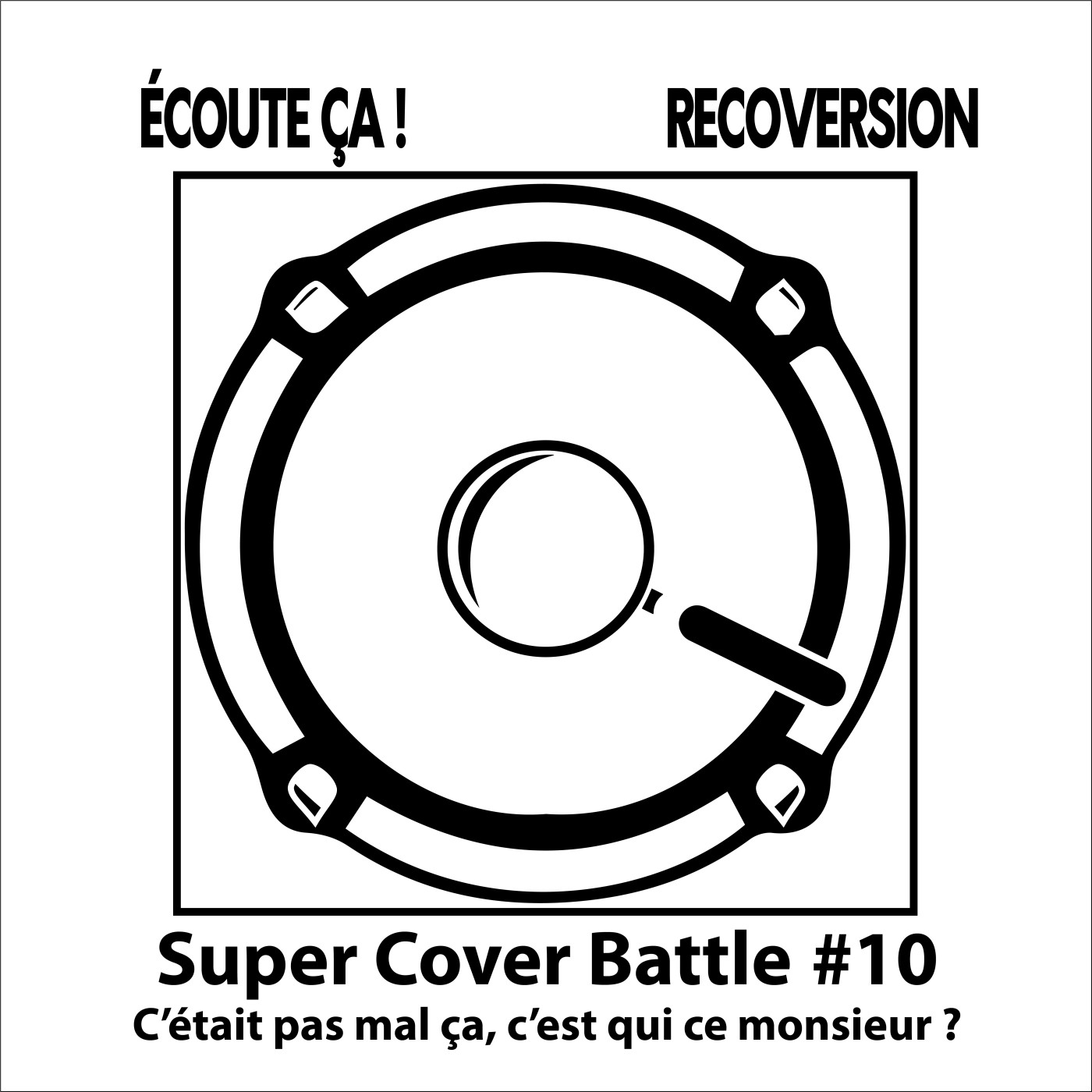 Ep 82 : Super Cover Battle #10 C'était pas mal ça, c'est qui ce monsieur ?