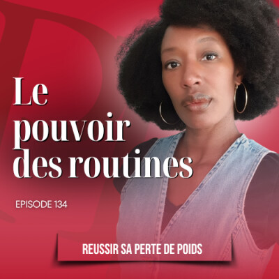 Le super pouvoir des routines - Podcast perte de poids n°134 cover