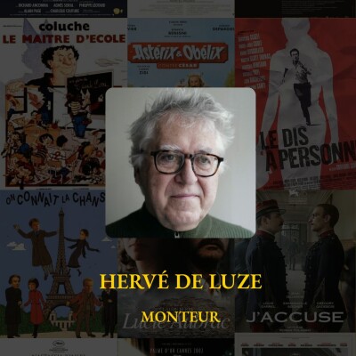 #15 - Hervé De Luze - Monteur, trois César à son palmarès (Le pianiste, Ne le dis à personne, Le gout des autres ...) cover