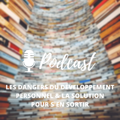 Les dangers du développement personnel & LA solution pour s'en sortit cover
