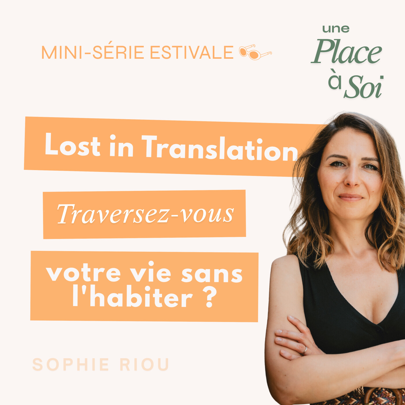 #28 Lost in Translation : traversez-vous votre vie sans l'habiter ? [4/4]