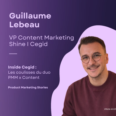 Cegid : Ce qu'un VP content manager attend d'un PMM | Guillaume Lebeau | EXTRAIT cover