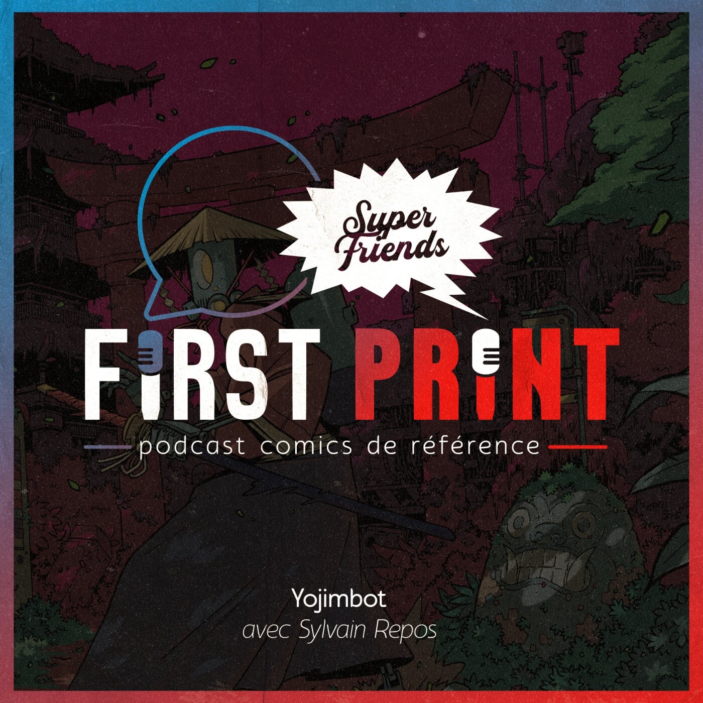 First Print - Votre podcast comics (& BD) préféré !