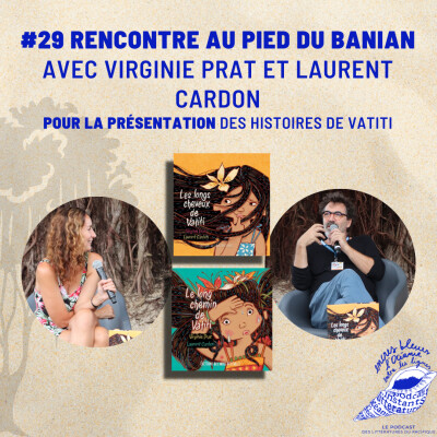 #29 Rencontre au pied du Banian : Présentation de Les longs cheveux de Vatiti et Le long chemin de Vatiti cover