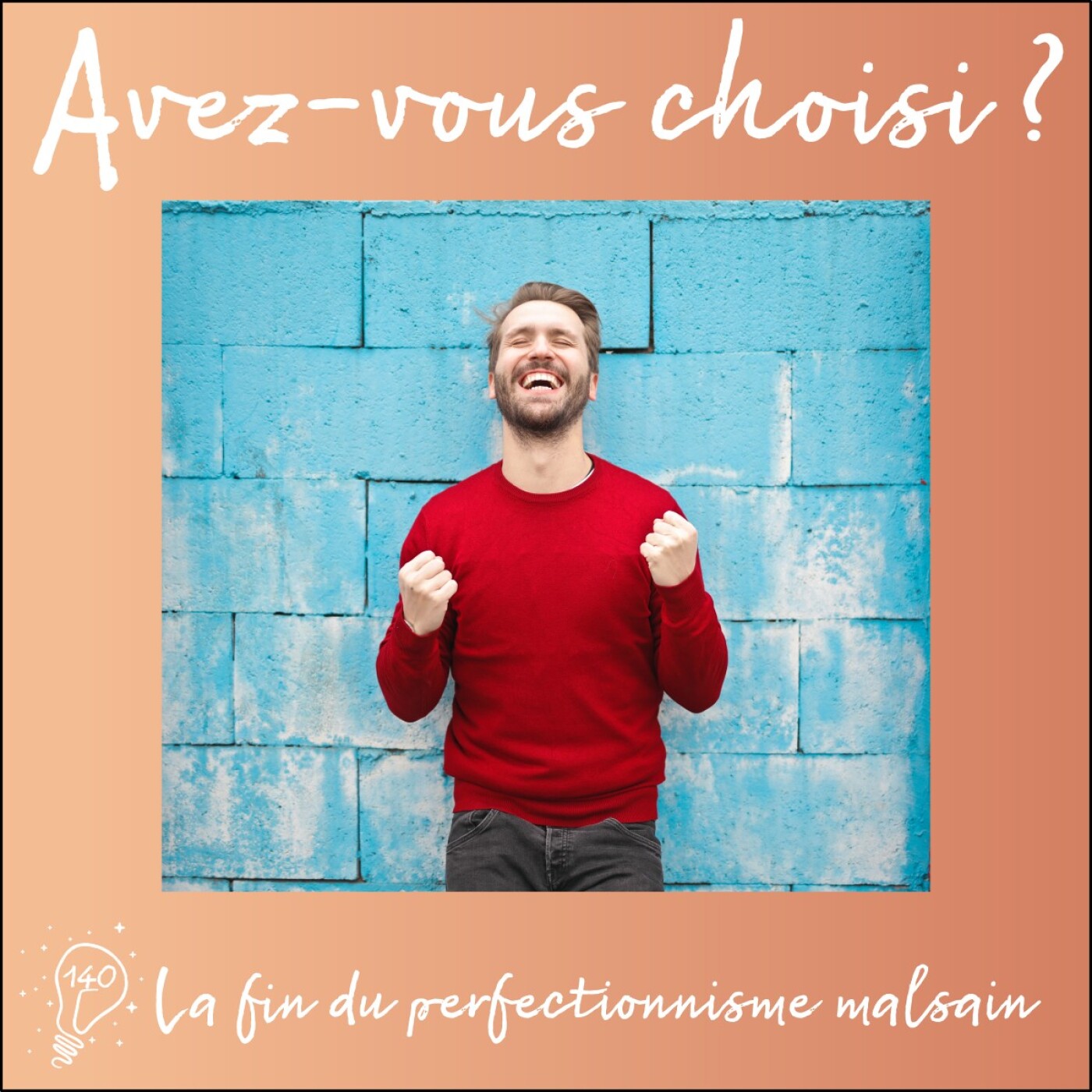 Avez-vous choisi ? - Episode 140 - La fin du perfectionnisme malsain