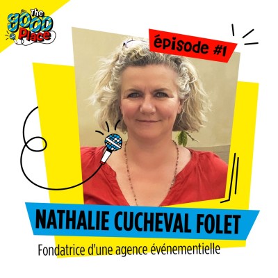 EPISODE 1 / NATHALIE CUCHEVAL FOLET FONDATRICE D'UNE AGENCE EVENEMENTIELLE cover