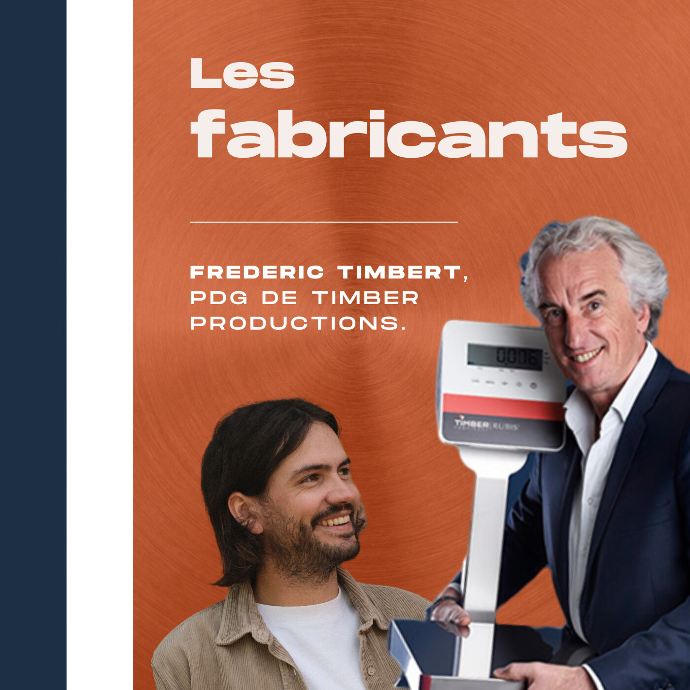 #4 – Frédéric Timbert – Timber Productions (instruments de pesage) - L'art d'être à l'écoute et d'innover pour faire croître sa PME episode artwork